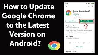 How to Update Google Chrome to the Latest Version on Android?