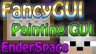 Minecraft Mods - FancyGUI, Painting GUI, and EnderSpace 1.3.1 Review and Tutorial