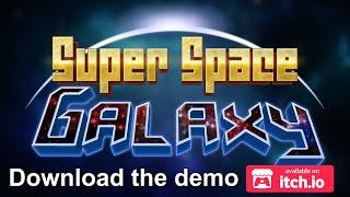 Super Space Galaxy - 3rd demo 30-second trailer