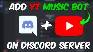 How to Add YOUTUBE MUSIC BOT To Discord Server - 2024 Method