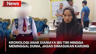 Kronologi Anak Dianiaya Ibu Tiri Hingga Meninggal Dunia, Jasad Dimasukan Karung