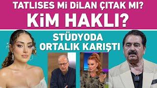 İbrahim Tatlıses mi? Dilan Çıtak mı? Kim haklı? Stüdyoda ortalık karıştı