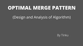 optimal merge pattern in design and analysis of algorithm || study stunter