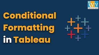 Conditional Formatting in Tableau | CrossTab in Tableau | Tableau Tutorial | IvyProSchool