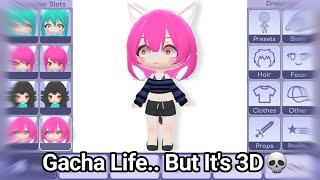 Gacha Life ...But It's 3D 