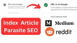 How to Index Parasite SEO Articles on Google (Medium, Reddit)