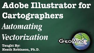 Adobe Illustrator for Cartographers 38: Automating Vectorization