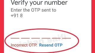 GPay Fix Incorrect OTP || Google Pay Verify your number enter the OTP sent to problem solve
