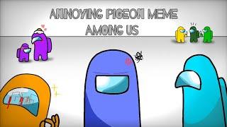 Annoying pigeon meme (among us)