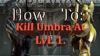 Oblivion How To: Kill Umbra at level 1.