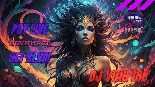 DJ Vonpire - Live PSYTRANCE Set XLVIII - Revamped