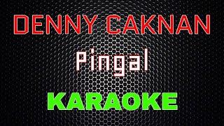 Denny Caknan- Pingal [Karaoke] | LMusical