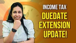 Income tax due date extension Update |  | Income tax Return Filing  | CA Neha Gupta