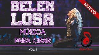 BELÉN LOSA - 1H de MÚSICA para ORAR [Vol.1]