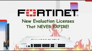 Fortinet: New evaluation licenses that NEVER EXPIRE