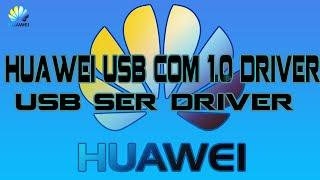 how to install huawei usb com 1.0 driver || usb to ser driver install