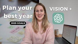 PLAN Your Best Year Ever with ChatGPT  – A Step by Step Guide to 2025   Part 1