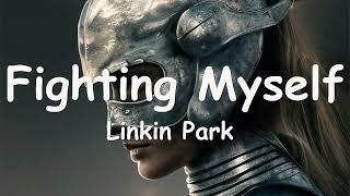 Linkin Park – Fighting Myself (Lyrics) 