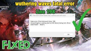 How to wuthering waves fatal error line 198 | wuthering waves fatal error | wuthering waves crash