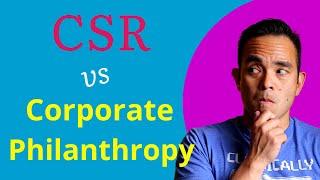 Corporate Social Responsibility vs  Corporate Philanthropy: What's the difference?