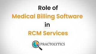 Role of Medical Billing Software in RCM Services | Practolytics | AdvancedMD