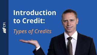 Introduction to Credit: Types of Credits