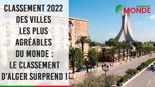  Classement 2022 des villes les plus agréables du monde ️ ​ – Le classement d’Alger surprend !