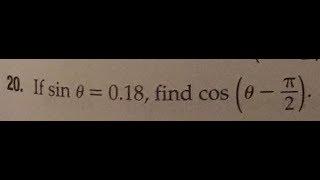 If sin theta = 0.18, find cos(theta - pi/2)