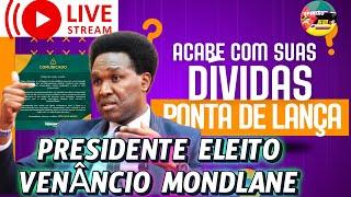 #ULTIMA_HORA: PRESIDENTE ELEITO VENÂNCIO MONDLANE, CANCELA LIVE DE PONTA DE LANÇA