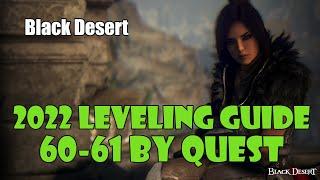 [Black Desert] Updated 2022 | Fast No Grind Leveling Guide | 60-61 | Level By Questing