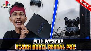 KISAH BOCAH RENTAL PS2 - Full Episode [Season 2]