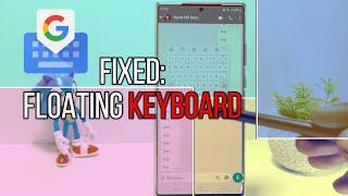 How To Disable Gboard Floating Keyboard On Android