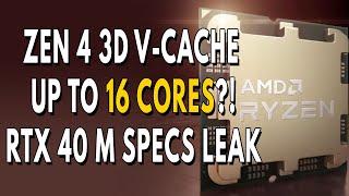 Ryzen 7000 3D V-Cache UP TO 16 CORES ?! | RTX 40 M Performance & Specs Leak