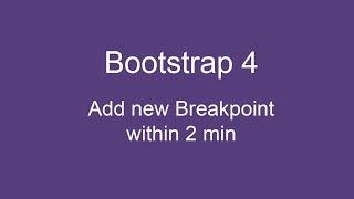 Bootstrap 4 - Add new breakpoint xxl - within 2 minute