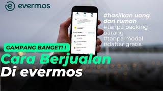 CARA BERJUALAN DI EVERMOS UNTUK PEMULA!! GAMPANG!! GAK PERLU SKILL 2024