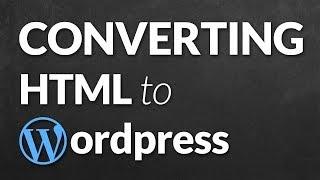 Converting HTML Template to Wordpress Theme