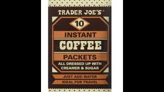 Trader Joes Instant Cofee Packets with Cream and Sugar included!