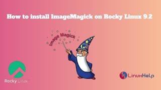 How to install ImageMagick on Rocky Linux 9.2