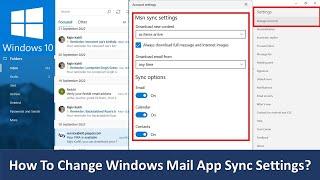 How to Change Mail App Sync Settings | Microsoft Windows 10 Tutorial