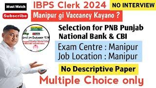 IBPS CLERK XIV 2024 ↘️ Explain in Manipuri GRADUATE Job in Manipur, Centre Manipur NO INTERVIEW