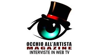 Occhio All'Artista Magazine INTERVISTE IN WEB - Interviene Tina Piccolo "Speciale Salotto"