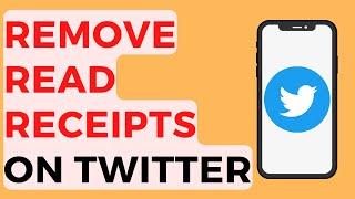 How to Turn Off Read Receipts on Twitter Messages 2022