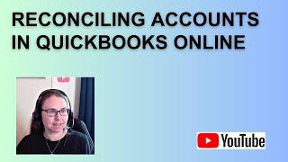 How to Reconcile Bank and Credit Card Accounts in QuickBooks Online