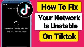 How To Fix Your Network Is Unstable Tap To Retry On Tiktok? Tiktok Network Unstable Problem Solve