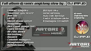 DJ REMIX ANGKLUNG SLOW FULL ALBUM ORIGINAL BY DJ IMP ID