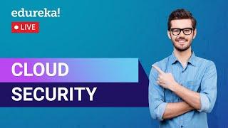 What is cloud security? | Fundamentals of Cloud Security | Edureka | Cyber security Live - 2