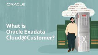 What is Oracle Exadata Cloud@Customer?