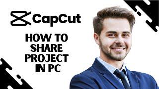 How to Share Project on Capcut PC (FULL GUIDE)