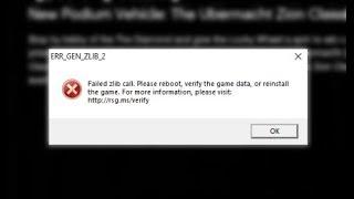 ERR_GEN_ZLIB_2 Failed ZLIB Call. Please Reboot, verify the Gmae data - GTA 5 Error Fixed 2020