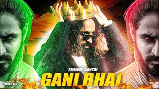 EMIWAY BANTAI - GANI BHAI REMIX (EXPLICIT) MUSIC VIDEO | PROD. BY PMAN BEATS